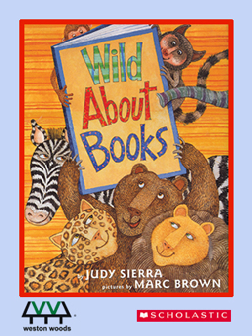 Title details for Wild About Books by Judy Sierra - Available